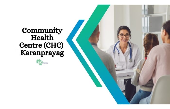 Community Health Centre (CHC) Karanprayag